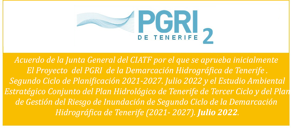 Propuesta de proyecto del Plan Hidrológico y del Plan de Gestión del Riesgo de Inundación de la Demarcación Hidrográfica de Tenerife (Ciclo de Planificación 2021-2027) y su Estudio Ambiental Estratégico Conjunto (Ciclo de Planificación 2021-2027)
